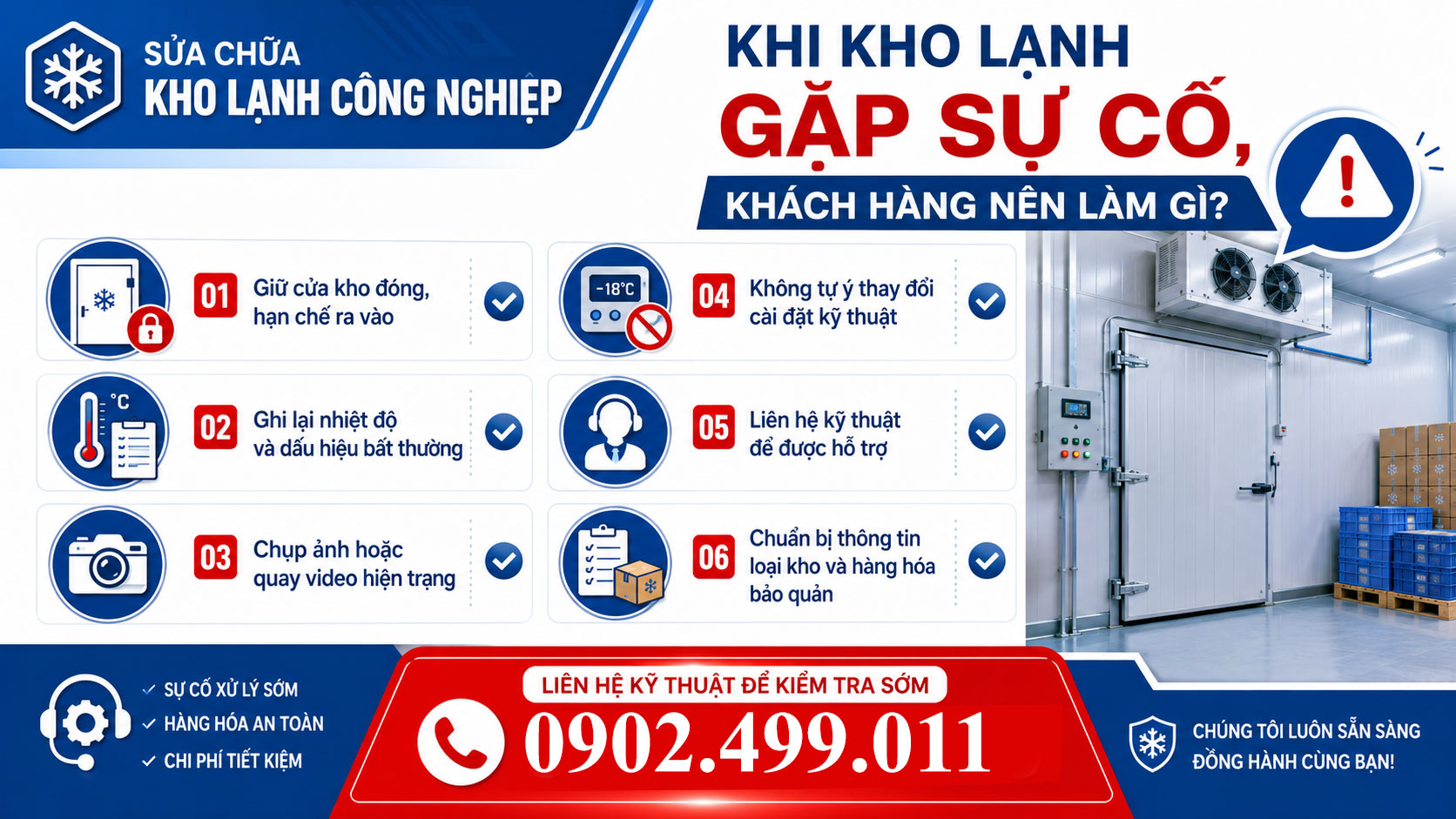 Hướng dẫn khách hàng xử lý khi kho lạnh gặp sự cố: giữ cửa kho đóng, ghi nhiệt độ, chụp hiện trạng, không tự đổi cài đặt và liên hệ kỹ thuật.