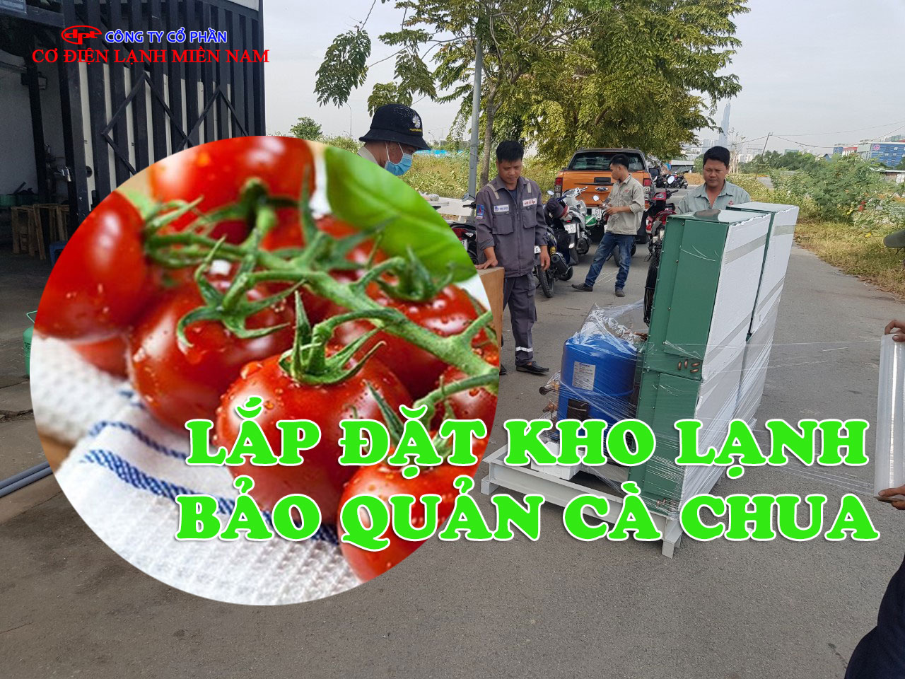 Lắp đặt hệ thống máy nén và dàn lạnh kho cà chua