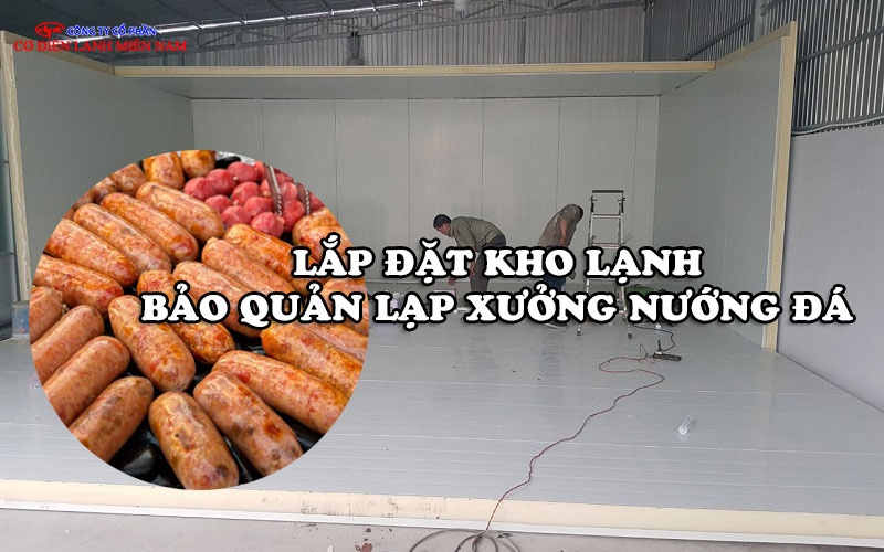 Lắp đặt kho lạnh bảo quản lạp xưởng nướng đá - Hình 1