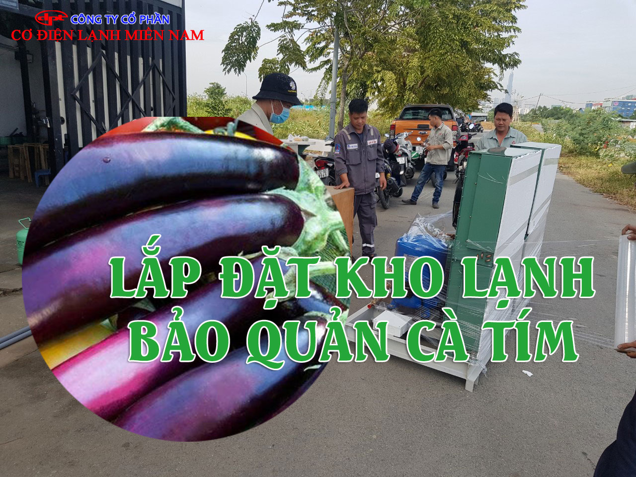 Đơn vị thi công kho lạnh bảo quản cà tím đang lắp đặt hệ thống làm lạnh hiện đại
