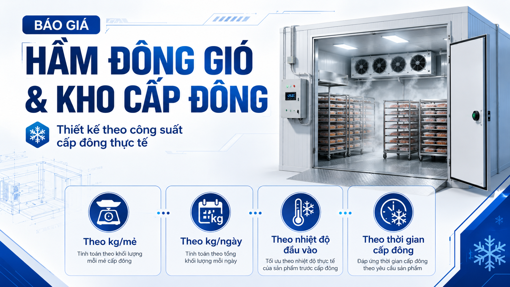 Hầm đông gió và kho cấp đông thiết kế theo công suất cấp đông, sản lượng hàng và thời gian yêu cầu.